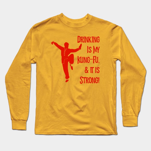 Drinking Is My Kung-Fu! Long Sleeve T-Shirt by MessageOnApparel